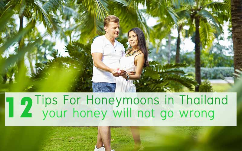 12 Tips for honeymoons in Thailand , your honey will not go wrong